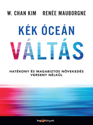 cover image of Kék óceán váltás – Hatékony és magabiztos növekedés verseny nélkül